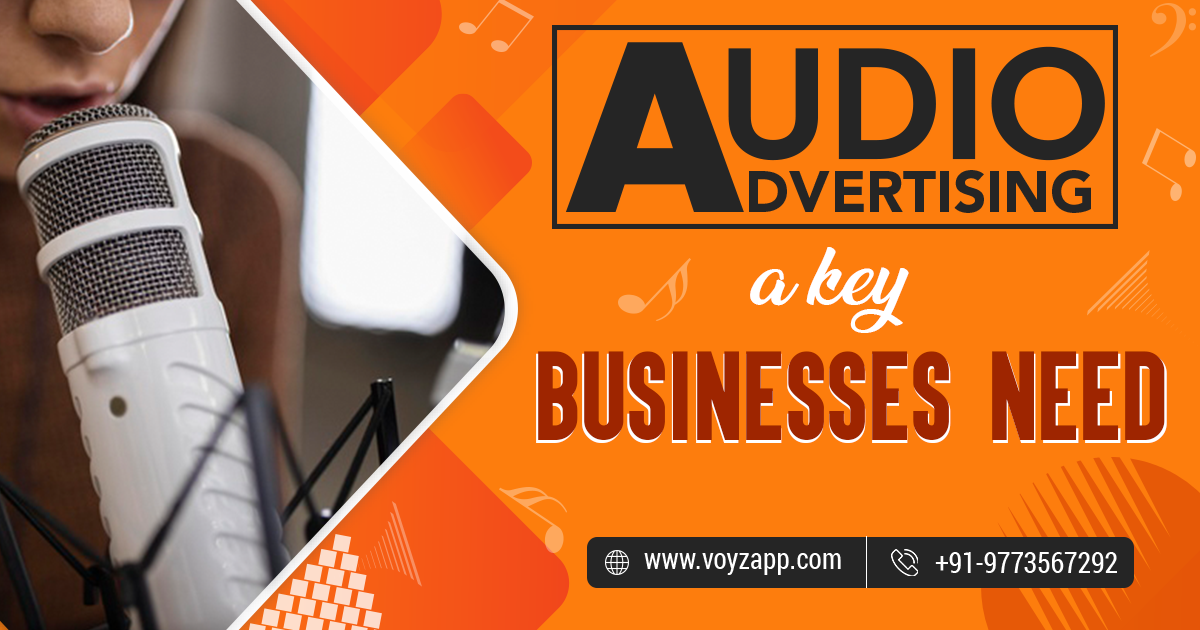 AUDIO ADVERTISING WHY SHOULD A BUSINESS FOCUS ON THIS Voyzapp