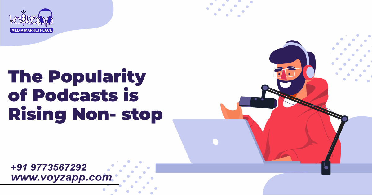 Why Podcast Is So Popular Nowadays? Voyzapp